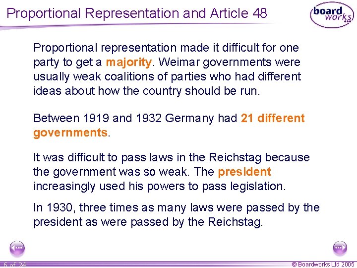 Proportional Representation and Article 48 Proportional representation made it difficult for one party to