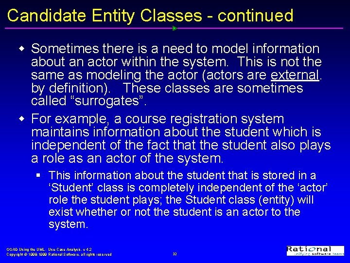 Candidate Entity Classes - continued w Sometimes there is a need to model information