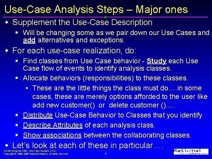 Use-Case Analysis Steps – Major ones w Supplement the Use-Case Description § Will be