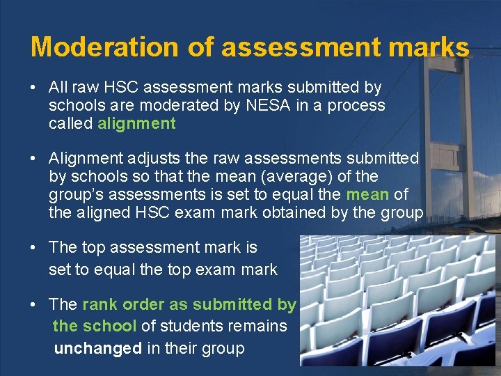 Moderation of assessment marks • All raw HSC assessment marks submitted by schools are