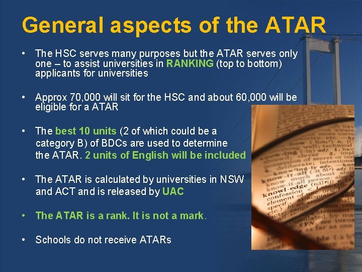General aspects of the ATAR • The HSC serves many purposes but the ATAR