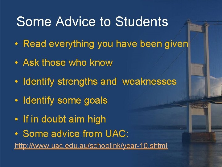 Some Advice to Students • Read everything you have been given • Ask those