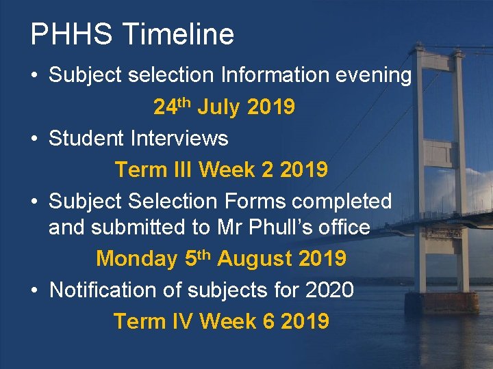 PHHS Timeline • Subject selection Information evening 24 th July 2019 • Student Interviews