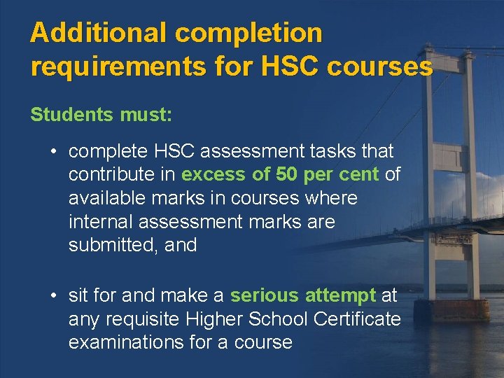 Additional completion requirements for HSC courses Students must: • complete HSC assessment tasks that