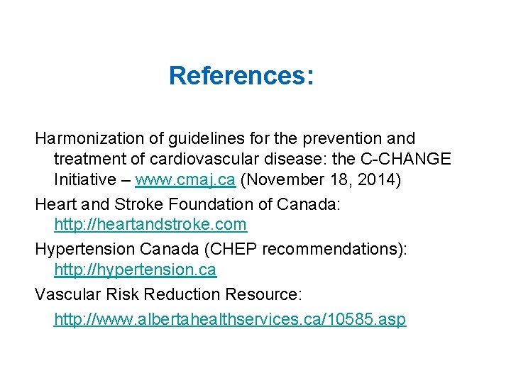 References: Harmonization of guidelines for the prevention and treatment of cardiovascular disease: the C-CHANGE