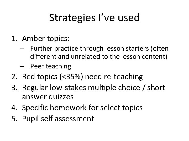 Strategies I’ve used 1. Amber topics: – Further practice through lesson starters (often different
