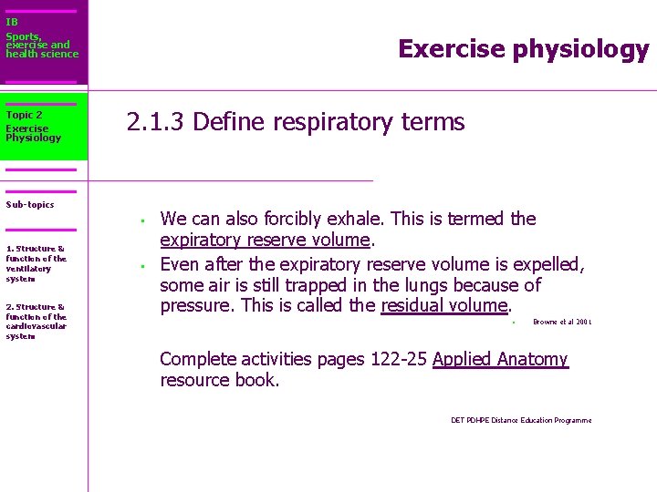 IB Sports, exercise and health science Topic 2 Exercise Physiology Exercise physiology 2. 1.