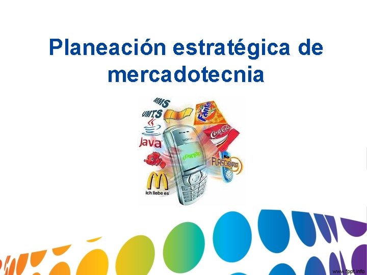 Planeación estratégica de mercadotecnia 