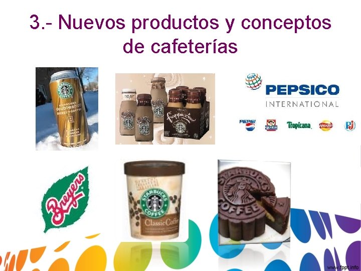 3. - Nuevos productos y conceptos de cafeterías 