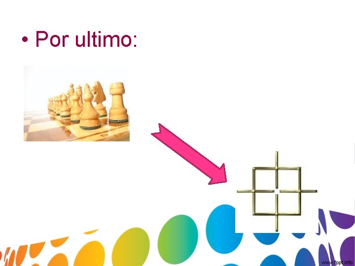  • Por ultimo: 