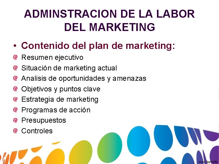 ADMINSTRACION DE LA LABOR DEL MARKETING • Contenido del plan de marketing: Resumen ejecutivo