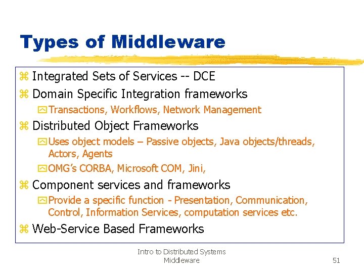 Types of Middleware z Integrated Sets of Services -- DCE z Domain Specific Integration