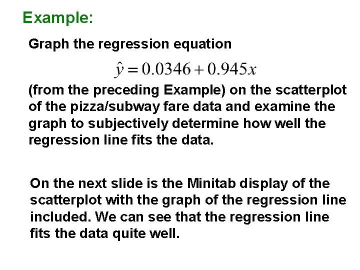 Example: Graph the regression equation (from the preceding Example) on the scatterplot of the