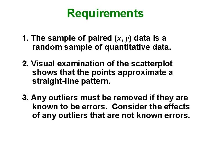 Requirements 1. The sample of paired (x, y) data is a random sample of