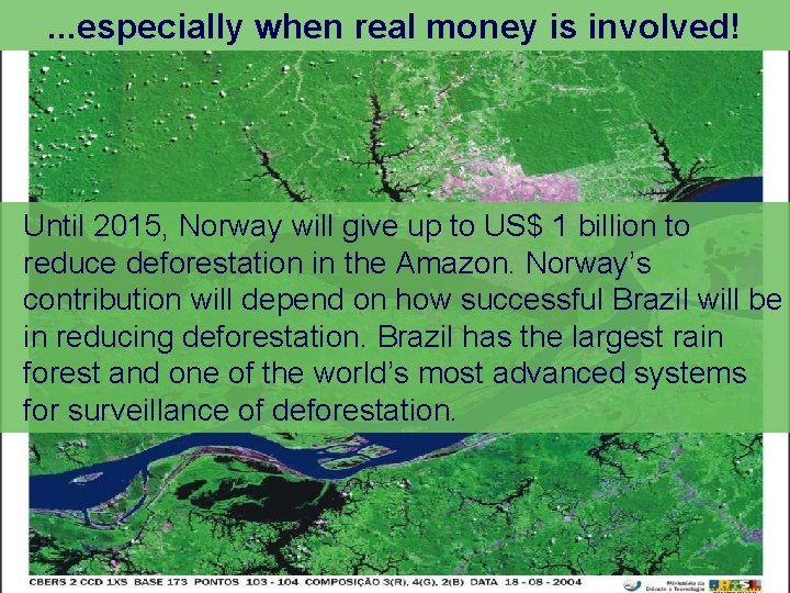 . . . especially when real money is involved! Until 2015, Norway will give