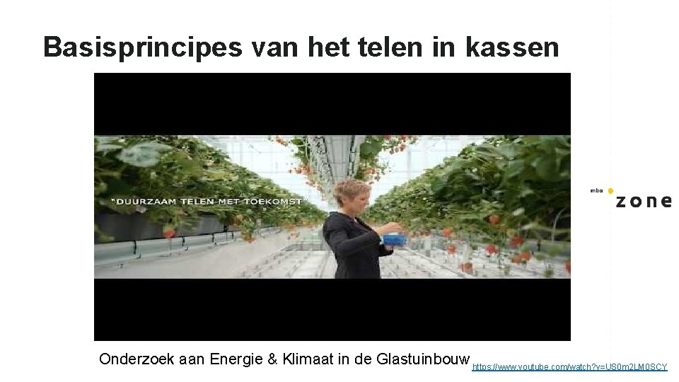 Basisprincipes van het telen in kassen Onderzoek aan Energie & Klimaat in de Glastuinbouw