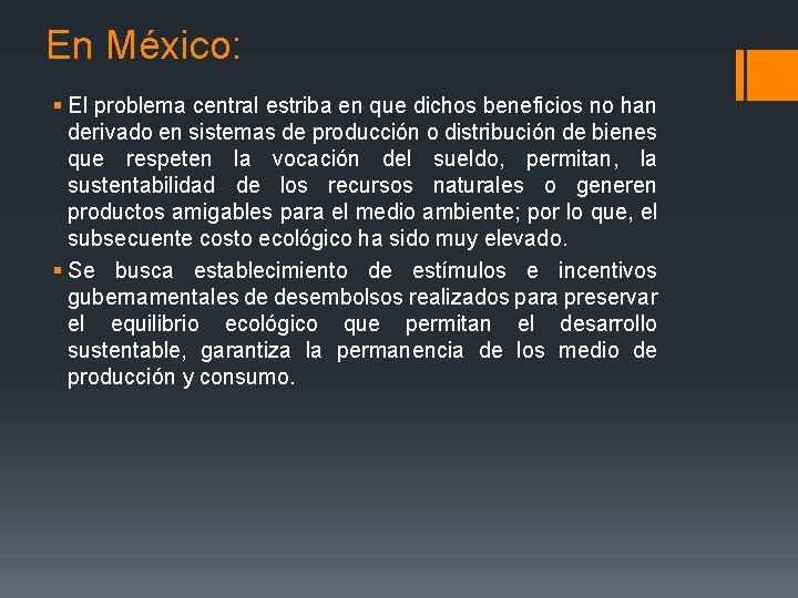 En México: § El problema central estriba en que dichos beneficios no han derivado