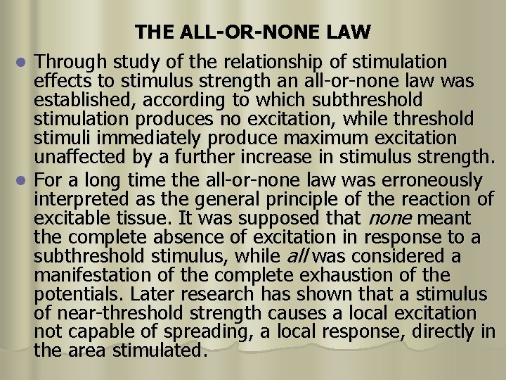 THE ALL-OR-NONE LAW l Through study of the relationship of stimulation effects to stimulus