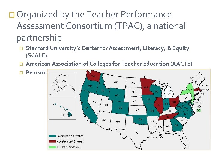 � Organized by the Teacher Performance Assessment Consortium (TPAC), a national partnership � �