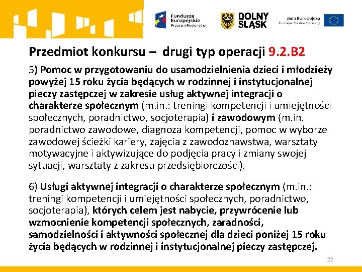 Przedmiot konkursu – drugi typ operacji 9. 2. B 2 5) Pomoc w przygotowaniu