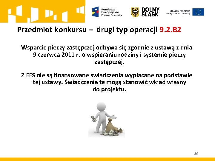 Przedmiot konkursu – drugi typ operacji 9. 2. B 2 Wsparcie pieczy zastępczej odbywa