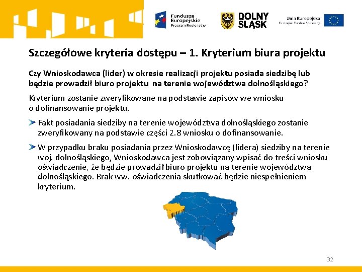 Szczegółowe kryteria dostępu – 1. Kryterium biura projektu Czy Wnioskodawca (lider) w okresie realizacji