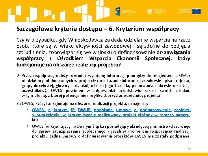 Szczegółowe kryteria dostępu – 6. Kryterium współpracy Czy w przypadku, gdy Wnioskodawca zakłada udzielanie