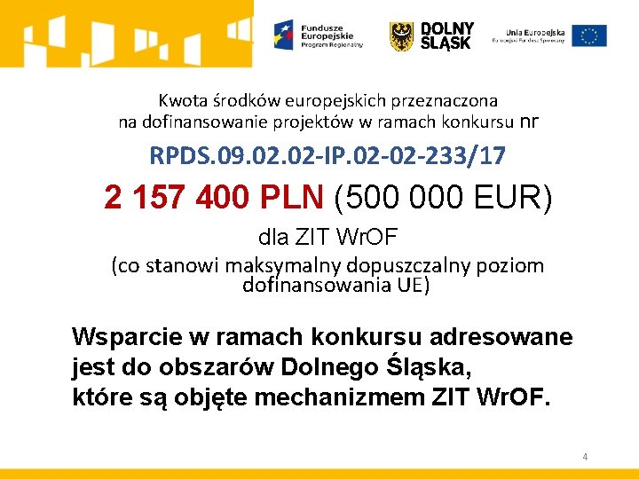 Kwota środków europejskich przeznaczona na dofinansowanie projektów w ramach konkursu nr RPDS. 09. 02