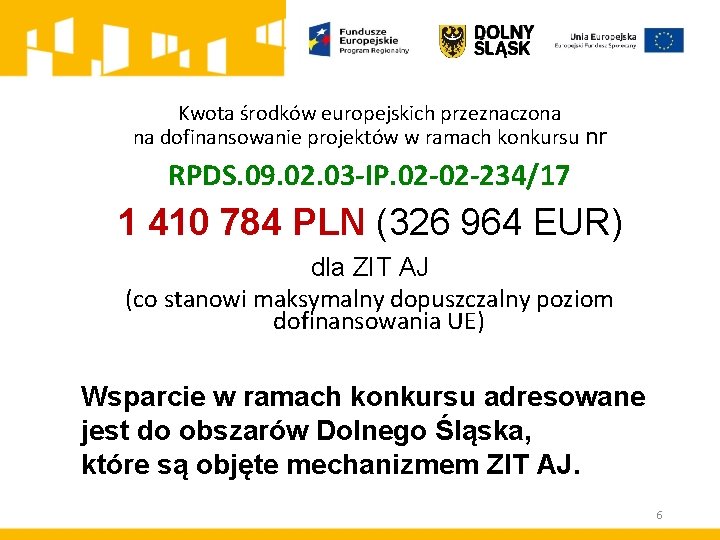 Kwota środków europejskich przeznaczona na dofinansowanie projektów w ramach konkursu nr RPDS. 09. 02.