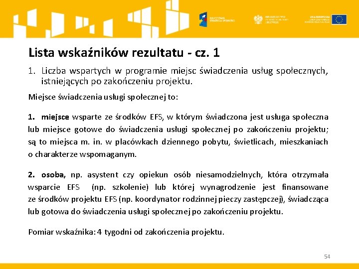 Lista wskaźników rezultatu - cz. 1 1. Liczba wspartych w programie miejsc świadczenia usług