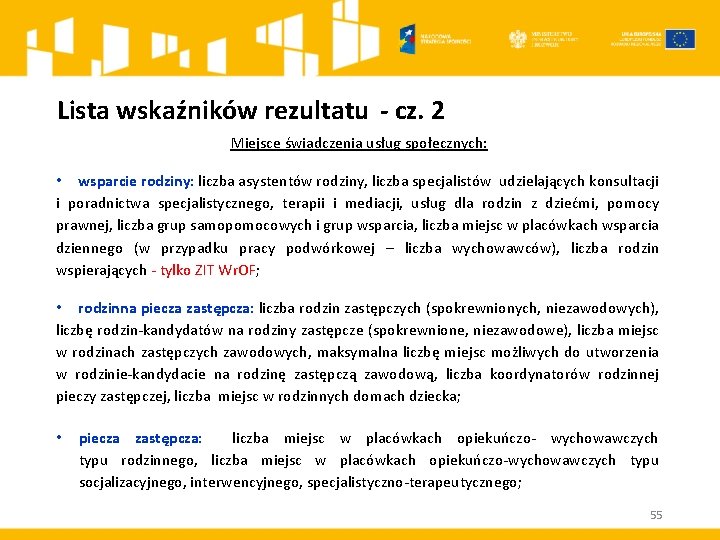 Lista wskaźników rezultatu - cz. 2 Miejsce świadczenia usług społecznych: • wsparcie rodziny: liczba