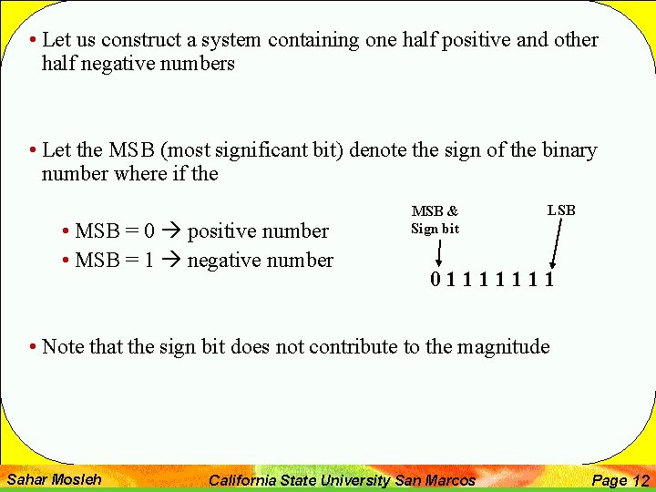  • Let us construct a system containing one half positive and other half