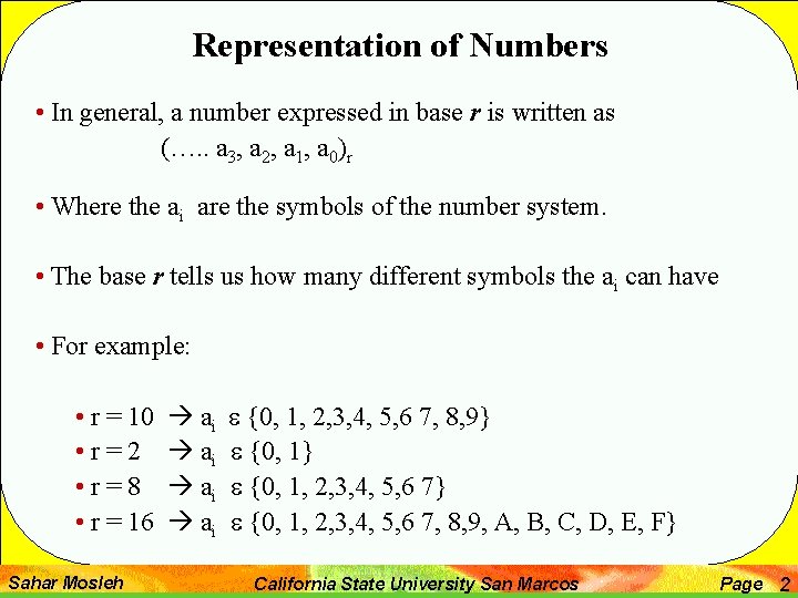 Representation of Numbers • In general, a number expressed in base r is written