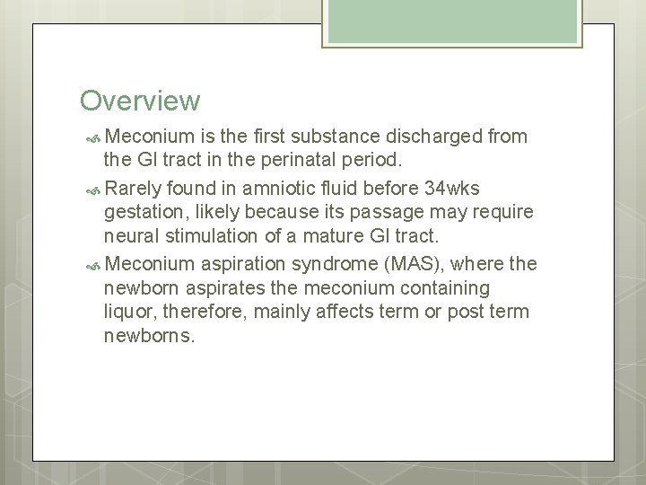 Overview Meconium is the first substance discharged from the GI tract in the perinatal