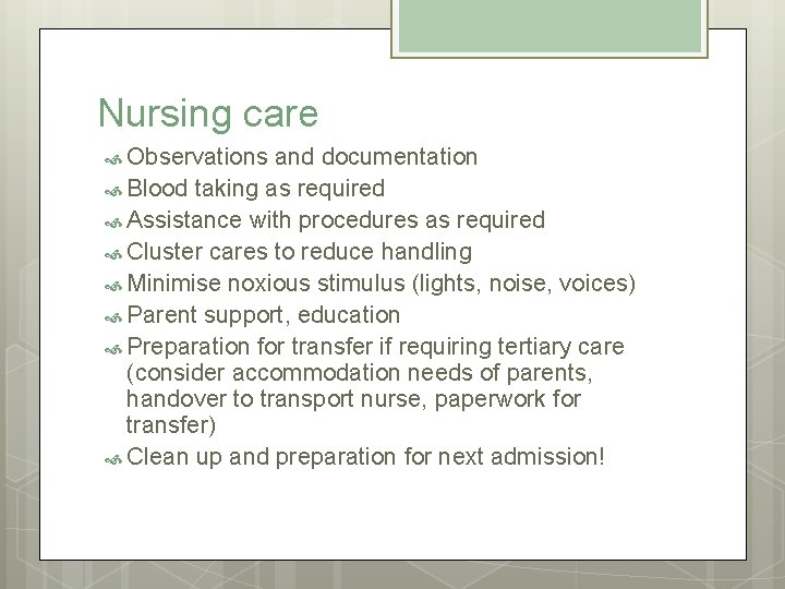 Nursing care Observations and documentation Blood taking as required Assistance with procedures as required
