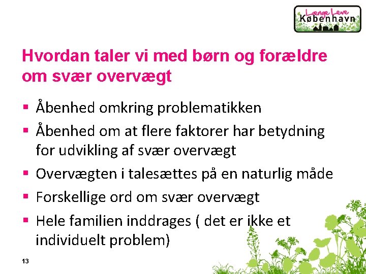 Hvordan taler vi med børn og forældre om svær overvægt § Åbenhed omkring problematikken