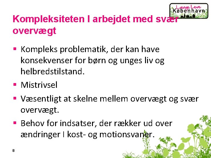 Kompleksiteten I arbejdet med svær overvægt § Kompleks problematik, der kan have konsekvenser for