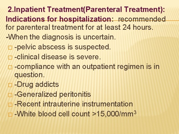 2. Inpatient Treatment(Parenteral Treatment): Indications for hospitalization: recommended for parenteral treatment for at least