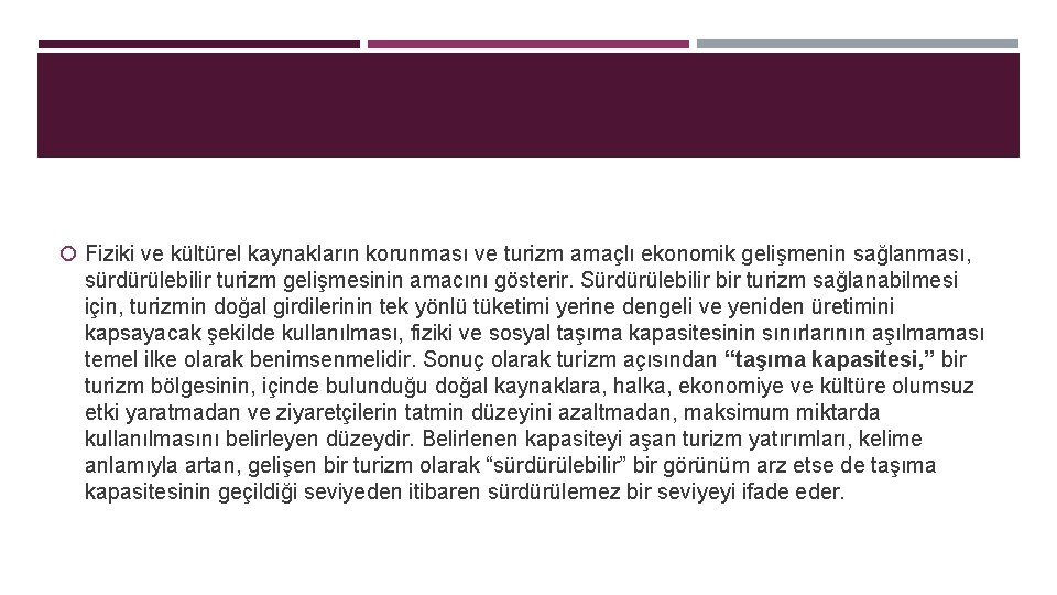  Fiziki ve kültürel kaynakların korunması ve turizm amaçlı ekonomik gelişmenin sağlanması, sürdürülebilir turizm