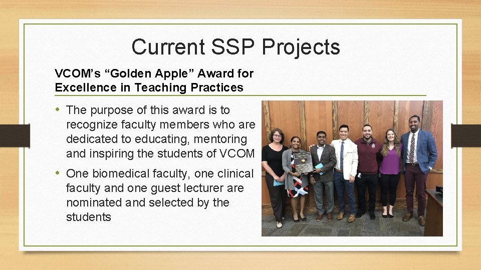 Current SSP Projects VCOM’s “Golden Apple” Award for Excellence in Teaching Practices • The