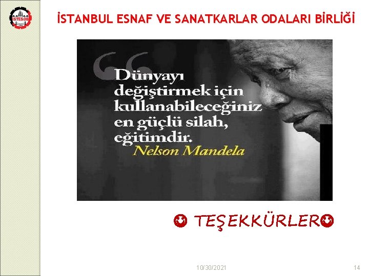 İSTANBUL ESNAF VE SANATKARLAR ODALARI BİRLİĞİ TEŞEKKÜRLER 10/30/2021 14 