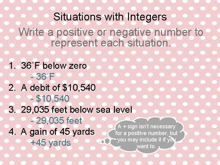 Situations with Integers Write a positive or negative number to represent each situation. 1. Situations with Integers Write a positive or negative number to represent each situation. 1.