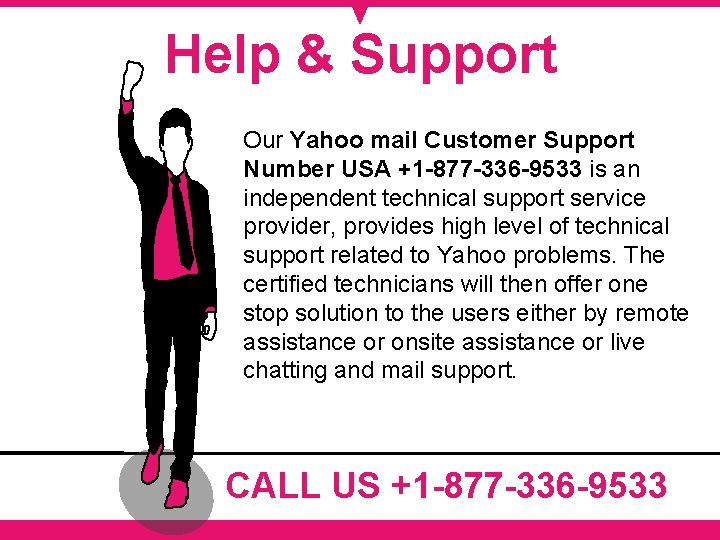 Help & Support Our Yahoo mail Customer Support Number USA +1 -877 -336 -9533