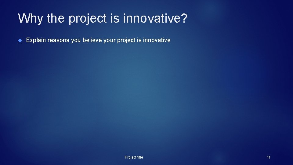 Why the project is innovative? Explain reasons you believe your project is innovative Project