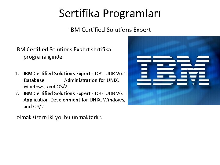 Sertifika Programları IBM Certified Solutions Expert sertifika programı içinde 1. IBM Certified Solutions Expert