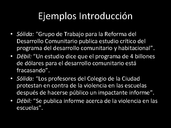 Ejemplos Introducción • Sólida: “Grupo de Trabajo para la Reforma del Desarrollo Comunitario publica