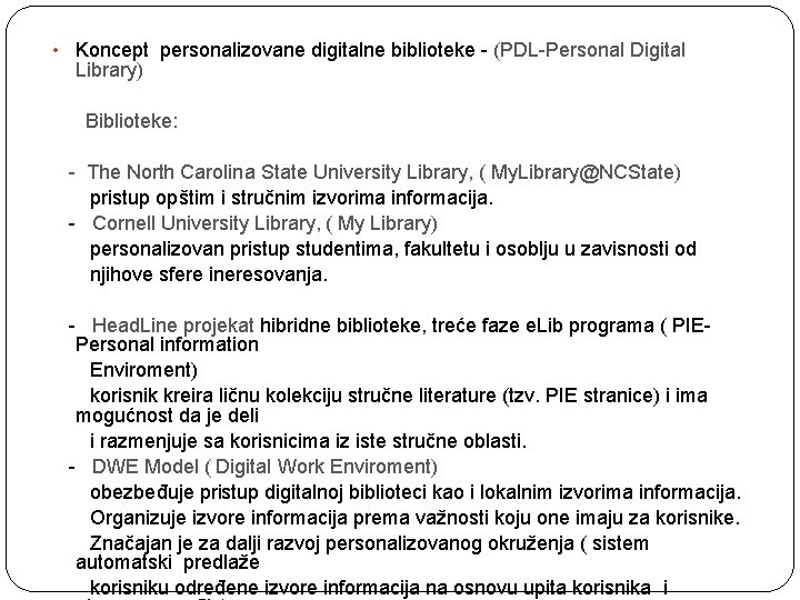  • Koncept personalizovane digitalne biblioteke - (PDL-Personal Digital Library) Biblioteke: - The North