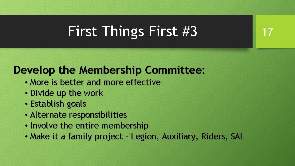 First Things First #3 Develop the Membership Committee: • More is better and more First Things First #3 Develop the Membership Committee: • More is better and more