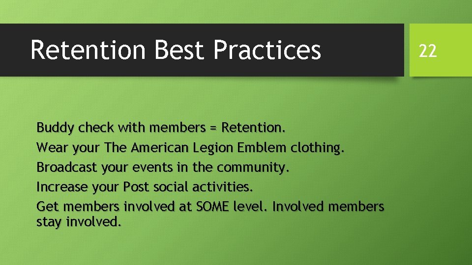 Retention Best Practices Buddy check with members = Retention. Wear your The American Legion Retention Best Practices Buddy check with members = Retention. Wear your The American Legion