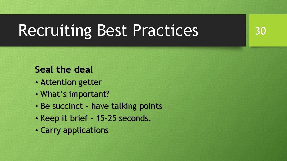 Recruiting Best Practices Seal the deal • Attention getter • What’s important? • Be Recruiting Best Practices Seal the deal • Attention getter • What’s important? • Be